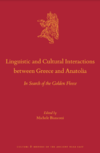 Bianconi M.  Linguistic and Cultural Interactions between Greece and Anatolia In Search of the Golden Fleece